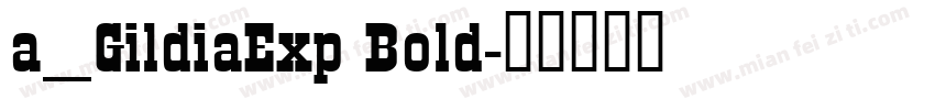 a_GildiaExp Bold字体转换